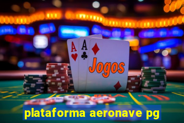 plataforma aeronave pg